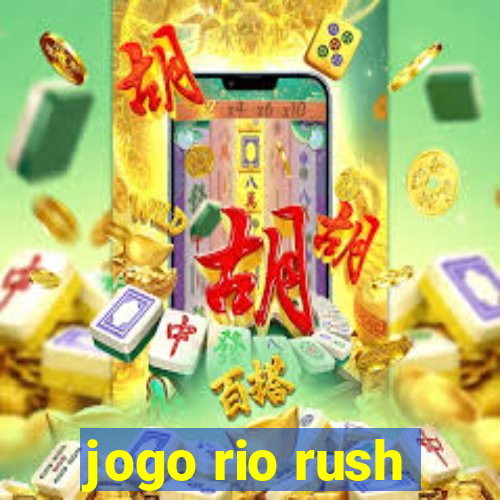 jogo rio rush